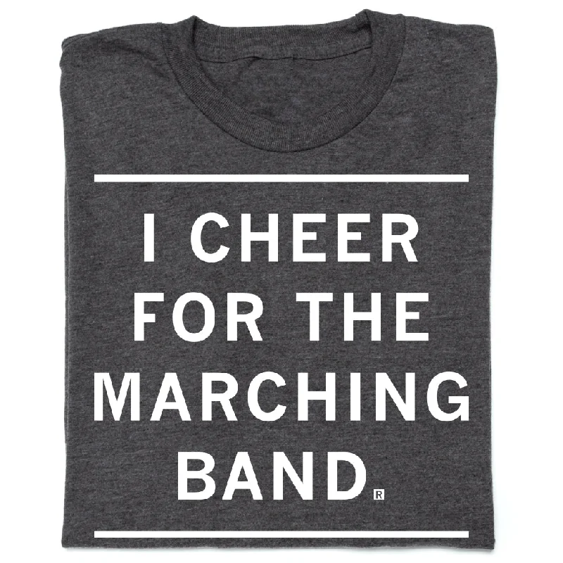 I Cheer For The Marching Band