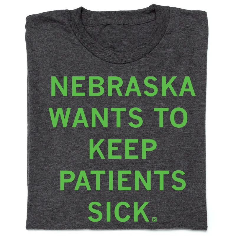 Nebraska Keeps Patients Sick